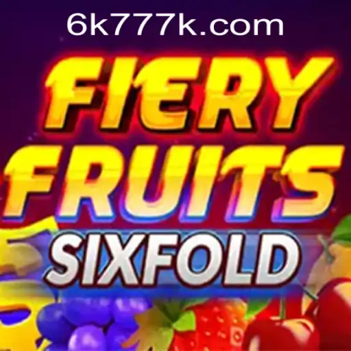 Discover the Thrills of FieryFruitsSixFold with 6K777 Philippines