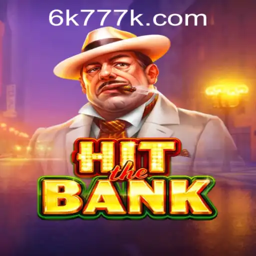 HitTheBank: The Thrilling Heist Adventure with 6K777 Philippines